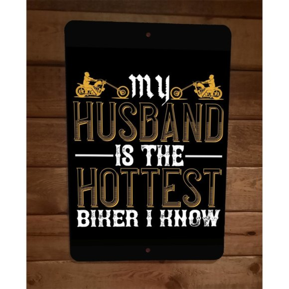 My Husband is the Hottest Biker Motorcycle 8x12 Metal Wall Sign Garage Poster